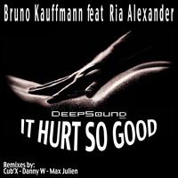 Bruno Kauffmann feat. Ria Alexander - It Hurt So Good
