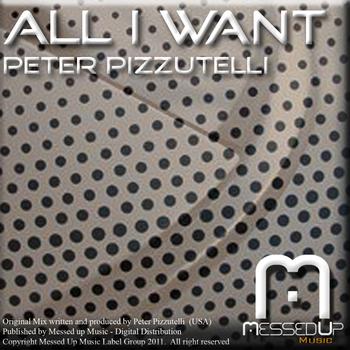 Peter Pizzutelli - All I Want