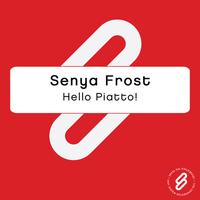 Senya Frost - Hello Piatto!