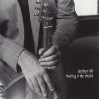 Stephen Hill - Nothing in the World