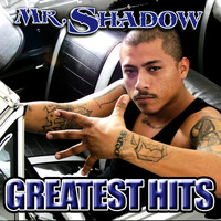 Mr. Shadow - Mr. Shadow Greatest Hits (Explicit)