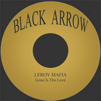 Leroy Mafia - Gone Is The Love