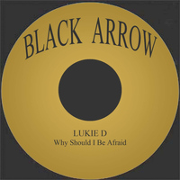 Lukie D - Why Should I Be Afraid