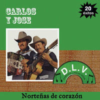 Carlos Y José - Norteñas De Corazón 20 Exitos