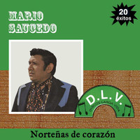 Mario Saucedo - Norteñas De Corazón 20 Exitos