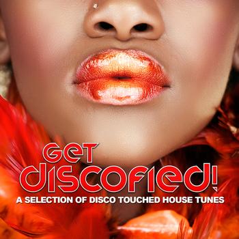 Various Artists - Get Discofied! (A Selection of Disco Touched House Tunes)