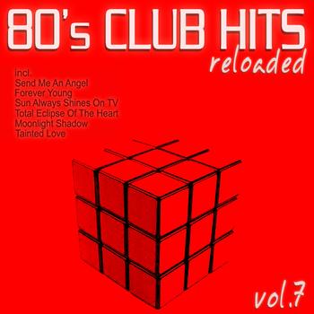 Various Artists - 80's Club Hits Reloaded, Vol.7 (Best of Dance, House, Electro & Techno Remix Collection)