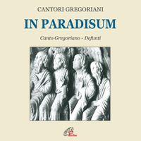Cantori Gregoriani, Fulvio Rampi - In paradisum (Liturgia dei defunti e dei santi)