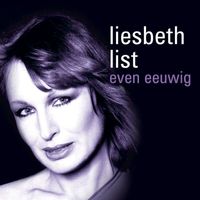 Liesbeth List - Even Eeuwig