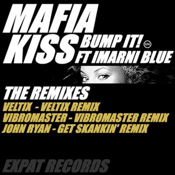 Mafia Kiss - Bump It! ft. Imarni Blue (The Remixes)