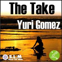 Yuri Gomez - The Take