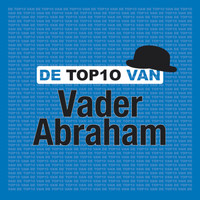 Vader Abraham - De Top 10 Van