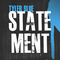 Tyler Blue - Statement