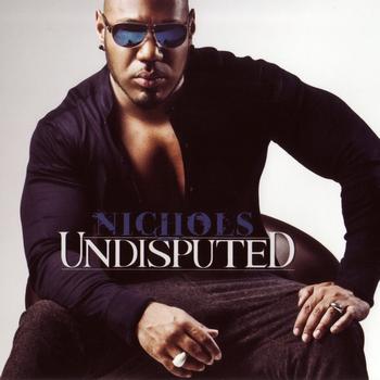 Nichols - Undisputed (Explicit)