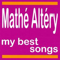 Mathé Altéry - My Best Songs - Mathé Altéry