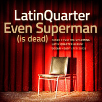 Latin Quarter - Even Superman