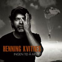 Henning Kvitnes - Ingen tid å miste
