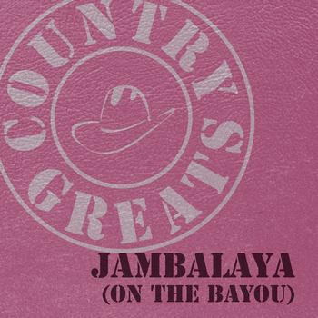 Various Artists - Country Greats (Jambalaya)  [On the Bayou]