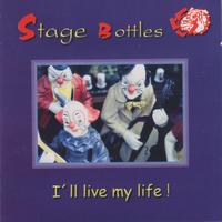 Stage Bottles - I´ll Live My Life