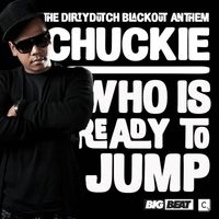 Chuckie - Who Is Ready To Jump (Explicit)