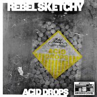 Rebel Sketchy - Acid Drops
