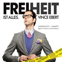 Vince Ebert - Freiheit ist alles