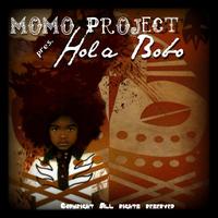 Momo Project - Hola Bobo
