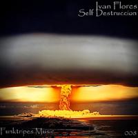 Ivan Flores - Self Destruccion