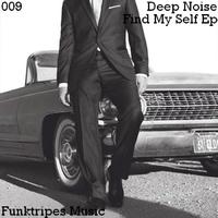 Deep Noise - Find My Self Ep