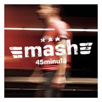 Mash - 45minutä