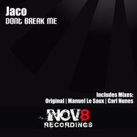 Jaco - Dont Break Me