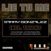 Sammy Gonzalez - Lie To Me