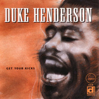 Duke Henderson - Get Your Kicks
