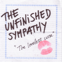 The Unfinished Sympathy - The Loveless Curse