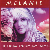 Melanie - Freedom Knows My Name