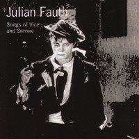 Julian Fauth - Songs of Vice and Sorrow