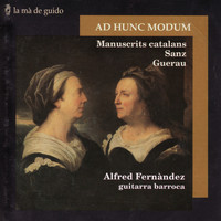Alfred Fernández - Sanz & Guerau: Ad Hunc Modum - Música De Manuscrits Catalans