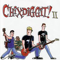Chixdiggit! - II (Explicit)