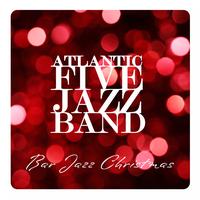Atlantic Five Jazz Band - Bar Jazz Christmas
