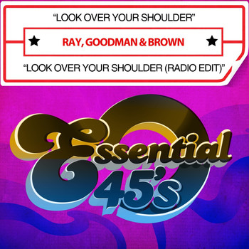 Ray, Goodman & Brown - Look Over Your Shoulder / Look Over Your Shoulder (Radio Edit) [Digital 45]