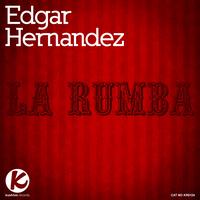 Edgar Hernandez - La Rumba