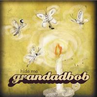 Grandadbob - Hide Me