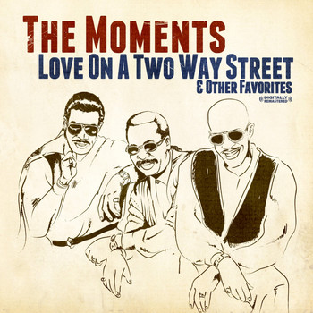 The Moments - Love On A Two Way Street & Other Favorites