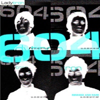 Ladytron - 604 [Remixed & Rare]