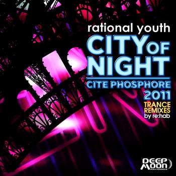Rational Youth - City of Night / Cite Phosphore 2011