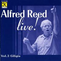 Alfred Reed - ALFRED REED LIVE, Vol. 3 - Giligia