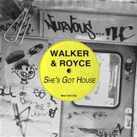 Walker & Royce - She's Got House