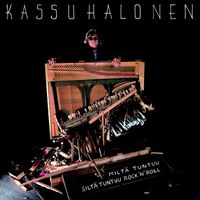 Kassu Halonen - Miltä tuntuu, siltä tuntuu rock'n roll