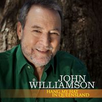 John Williamson - Hang My Hat in Queensland