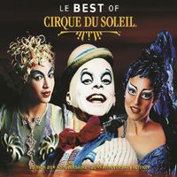 Cirque du Soleil - Le Best Of Cirque du Soleil